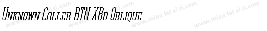 Unknown Caller BTN XBd Oblique字体转换